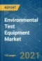 Environmental Test Equipment Market - Growth, Trends, COVID-19 Impact, and Forecasts (2021 - 2026) - Product Thumbnail Image