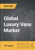 Luxury Vans - Global Strategic Business Report- Product Image