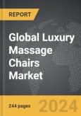 Luxury Massage Chairs - Global Strategic Business Report- Product Image