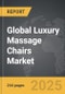 Luxury Massage Chairs - Global Strategic Business Report - Product Image