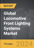 Locomotive Front Lighting Systems - Global Strategic Business Report- Product Image