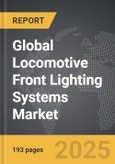 Locomotive Front Lighting Systems - Global Strategic Business Report- Product Image