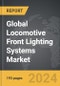 Locomotive Front Lighting Systems - Global Strategic Business Report - Product Image