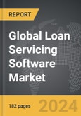 Loan Servicing Software - Global Strategic Business Report- Product Image