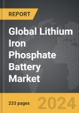 Lithium Iron Phosphate Battery - Global Strategic Business Report- Product Image