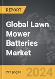 Lawn Mower Batteries - Global Strategic Business Report- Product Image