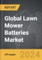 Lawn Mower Batteries - Global Strategic Business Report - Product Thumbnail Image