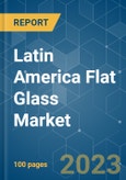 Latin America Flat Glass Market - Growth, Trends, COVID-19 Impact, and Forecasts (2023-2028)- Product Image