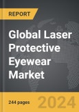 Laser Protective Eyewear - Global Strategic Business Report- Product Image