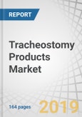Tracheostomy Products Market by Product (Tracheostomy Tube (Double Lumen, Cuffed, Fenestrated), Accessories), Technique (Ciaglia Blue Rhino, Translaryngeal, Percutwist, Shachner/Rapitrac, Translaryngeal/Fantoni), End-User, Region - Global Forecast to 2024- Product Image