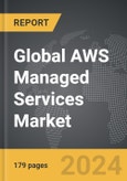AWS Managed Services: Global Strategic Business Report- Product Image