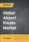 Airport Kiosks: Global Strategic Business Report - Product Image