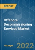 Offshore Decommissioning Services Market - Growth, Trends, COVID-19 Impact, and Forecasts (2022 - 2027)- Product Image