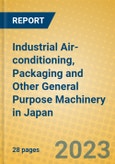 Industrial Air-conditioning, Packaging and Other General Purpose Machinery in Japan- Product Image