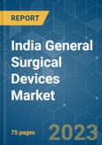 India General Surgical Devices Market - Growth, Trends, COVID-19 Impact, and Forecasts (2022 - 2027)- Product Image