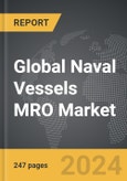 Naval Vessels MRO - Global Strategic Business Report- Product Image