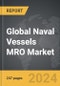 Naval Vessels MRO - Global Strategic Business Report - Product Thumbnail Image