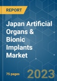 Japan Artificial Organs & Bionic Implants Market - Growth, Trends, COVID-19 Impact, and Forecasts (2022 - 2027)- Product Image