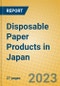 Disposable Paper Products in Japan - Product Image