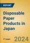 Disposable Paper Products in Japan - Product Thumbnail Image