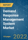 Demand Response Management System Market - Growth, Trends, COVID-19 Impact, and Forecasts (2022 - 2027)- Product Image