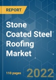 Stone Coated Steel Roofing Market - Growth, Trends, COVID-19 Impact, and Forecasts (2022 - 2027)- Product Image