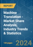 Machine Translation - Market Share Analysis, Industry Trends & Statistics, Growth Forecasts 2019 - 2029- Product Image