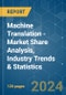 Machine Translation - Market Share Analysis, Industry Trends & Statistics, Growth Forecasts 2019 - 2029 - Product Image
