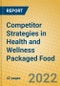 Competitor Strategies in Health and Wellness Packaged Food - Product Thumbnail Image