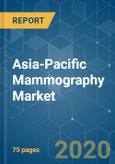 Asia-Pacific Mammography Market - Growth, Trends, and Forecast (2020 - 2025)- Product Image