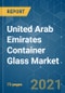 United Arab Emirates (UAE) Container Glass Market - Growth, Trends, COVID-19 Impact, and Forecasts (2021 - 2026) - Product Thumbnail Image