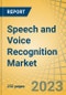 Speech and Voice Recognition Market by Function, Technology, Deployment Mode, End User, and Geography - Global Forecast to 2030 - Product Image