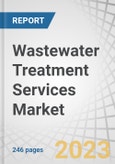 Wastewater Treatment Services Market by Type (Design & Engineering Consulting, Building & Installation, Operation & Process Control, Maintenance & Repair), End User (Municipal, Industrial), and Region - Global Forecast to 2024- Product Image
