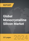Monocrystalline Silicon - Global Strategic Business Report- Product Image