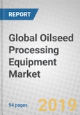 Global Oilseed Processing Equipment Market- Product Image