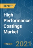 High Performance Coatings Market - Growth, Trends, COVID-19 Impact, and Forecasts (2021 - 2026)- Product Image