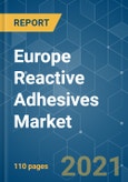Europe Reactive Adhesives Market - Growth, Trends, COVID-19 Impact, and Forecasts (2021 - 2026)- Product Image