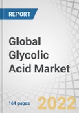 Global Glycolic Acid Market by Grade (Cosmetic, Technical), Application (Personal Care & Dermatology, Industrial, Household) and Region (Asia Pacific, North America, Europe, South America, Middle East & Africa) - Forecast to 2027- Product Image
