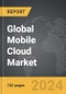 Mobile Cloud - Global Strategic Business Report - Product Thumbnail Image