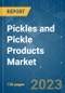 Pickles and Pickle Products Market - Growth, Trends, and Forecasts (2023-2028) - Product Image