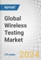 Global Wireless Testing Market by Offering (Equipment, Services), Technology (5G, Bluetooth, Wi-Fi, 2G/3G, 4G/LTE, GPS/GNSS), Application (Consumer Electronics, IT & telecommunication, Medical Devices, Aerospace & Defense) & Region - Forecast to 2029 - Product Image