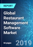 Global Restaurant Management Software Market: Size, Trends & Forecasts (2019-2023)- Product Image