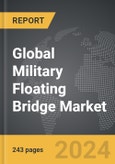 Military Floating Bridge - Global Strategic Business Report- Product Image