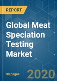 Global Meat Speciation Testing Market - Growth, Trends, and Forecast (2020 - 2025)- Product Image