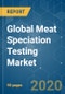 Global Meat Speciation Testing Market - Growth, Trends, and Forecast (2020 - 2025) - Product Thumbnail Image