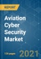 Aviation Cyber Security Market - Growth, Trends, COVID-19 Impact, and Forecasts (2021 - 2026) - Product Image