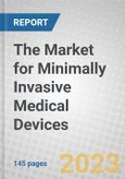 The Market for Minimally Invasive Medical Devices- Product Image