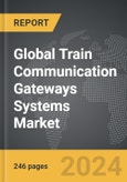 Train Communication Gateways Systems - Global Strategic Business Report- Product Image