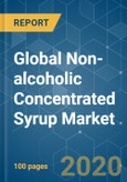 Global Non-alcoholic Concentrated Syrup Market - Growth, Trends, and Forecasts (2020-2025)- Product Image