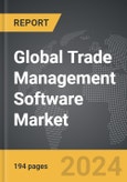 Trade Management Software - Global Strategic Business Report- Product Image